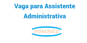Vaga para Assistente Administrativa