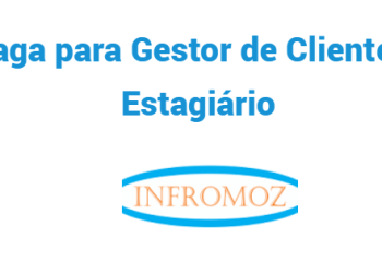 Vaga para Gestor de Clientes- Estagiário
