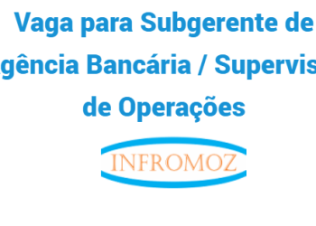 O Microbanco Sólido está a recrutar (1) Subgerente de Agência Bancária/ Supervisor de Operações
