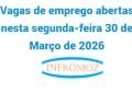 Vagas de emprego abertas nesta segunda-feira 30 de Março de 2026