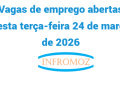 Vagas de emprego abertas nesta terça-feira 24 de Março de 2026