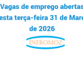 Vagas de emprego abertas hoje terça-feira 31 de Março de 2026