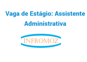 Vaga de Estágio: Assistente Administrativa