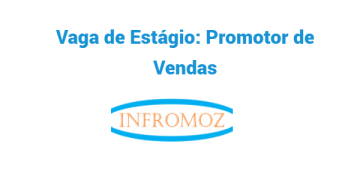 Vaga de Estágio: Promotor de Vendas