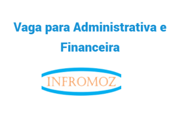 Vaga para Administrativa e Financeira
