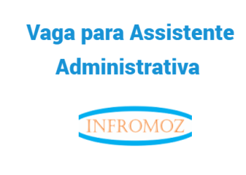 Vaga para Assistente Administrativa