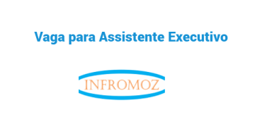 Vaga para (1) Assistente Executivo