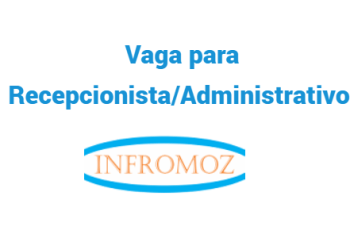 Vaga para Recepcionista/Administrativo