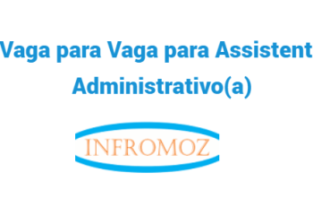 Vaga para Assistente Administrativo(a)