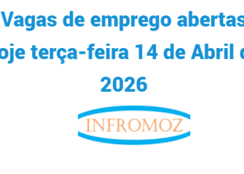 Vagas abertas hoje terça-feira 14 de Abril de 2026