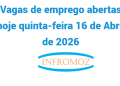 Vagas abertas hoje quinta-feira 16 de Abril de 2026