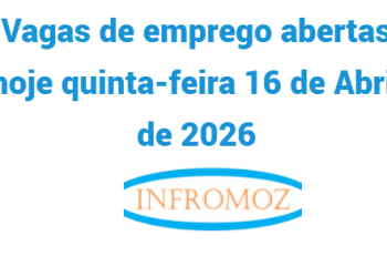 Vagas abertas hoje quinta-feira 16 de Abril de 2026