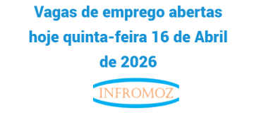 Vagas abertas hoje quinta-feira 16 de Abril de 2026