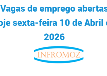 Vagas de emprego abertas hoje sexta-feira 10 de Abril de 2026