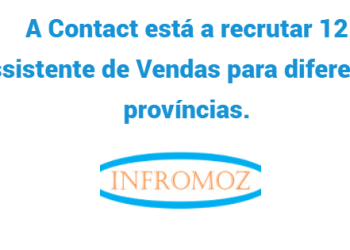 A Contact está a recrutar 12 Assistente de Vendas para diferentes províncias. Candidate-se já!