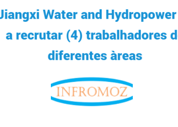A Jiangxi Water and Hydropower Construction, Lda está a recrutar (4) trabalhadores de diferentes àreas. Candidate-se já!