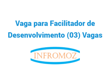 Vaga para Facilitador de Desenvolvimento (03 Vagas)