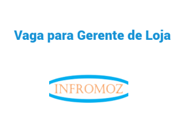 Vaga para Gerente de Loja (1 vaga)