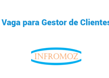 Vaga para Gestor de Cliente (Xai-Xai)