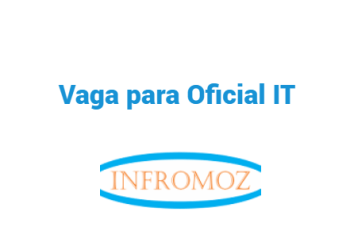 Vaga para Oficial IT (Pemba e Nampula)