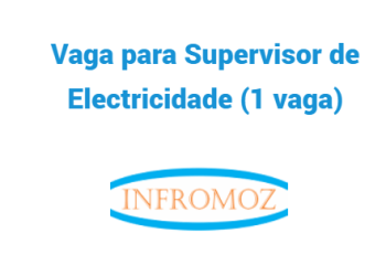 Vaga para Supervisor de Electricidade (1 vaga)