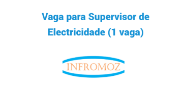 Vaga para Supervisor de Electricidade (1 vaga)