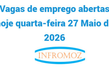 Vagas de emprego abertas hoje quarta-feira 27 Maio de 2026