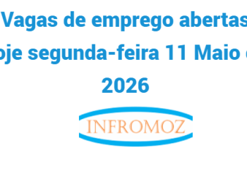 Vagas de emprego abertas hoje segunda-feira 11 Maio de 2026