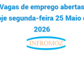 Vagas de emprego abertas hoje segunda-feira 25 Maio de 2026