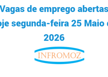 Vagas de emprego abertas hoje segunda-feira 25 Maio de 2026
