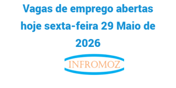 Vagas de emprego abertas hoje sexta-feira 29 Maio de 2026