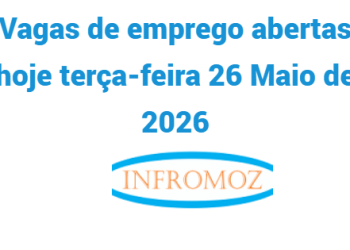 Vagas de emprego abertas hoje terça-feira 26 Maio de 2026