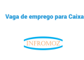 Vaga para Caixa