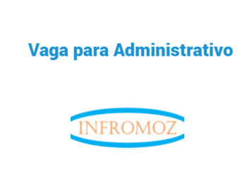 Vaga para Administrativo (Tete)
