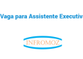 Vaga para Assistente Executiva