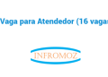 Vaga para Atendedor (16 vagas)