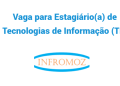 Vaga para Estagiário(a) de Tecnologias de Informação (TI)