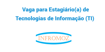 Vaga para Estagiário(a) de Tecnologias de Informação (TI)