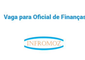 Vaga para Oficial de Finanças (Pemba)