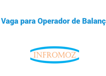 Vaga para Operador de Balança (Beira)