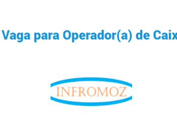 Vaga para Operador de Caixa (Tete)