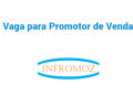 Vaga para Promotor de Vendas (1 vaga)