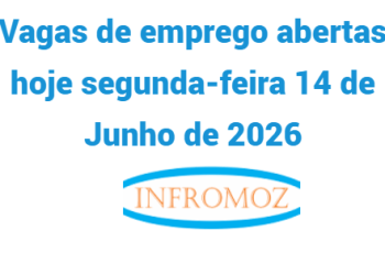 Vagas de emprego abertas hoje segunda-feira 14 de Junho de 2026