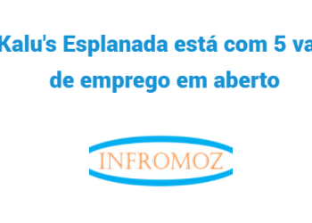 A Kalu’s Esplanada está com 5 vagas de emprego em aberto. Candidata-se já!