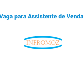 Vaga para Assistente de Vendas (Tete)