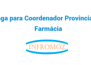 Vaga para Coordenador Provincial de Farmácia (Nampula)