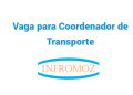 Vaga para Coordenador de Transporte