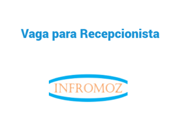 Vaga para Recepcionista
