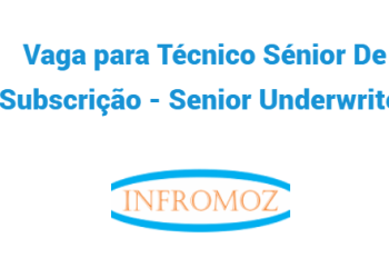 Vaga para Técnico Sénior de Subscrição – Senior Underwriter (2 vagas)