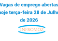 Vagas de emprego abertas hoje terça-feira 28 de Julho de 2026